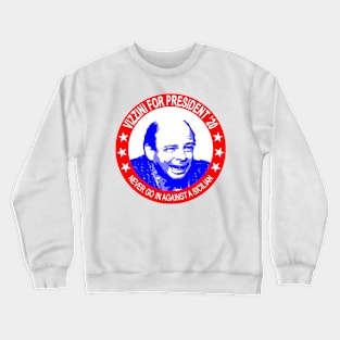 Vizzini Presidential Campaign Crewneck Sweatshirt